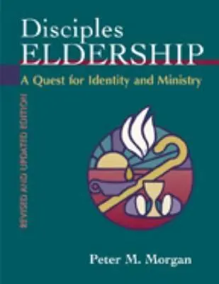 Ältestenschaft der Jünger: Eine Suche nach Identität und Dienst - Disciples Eldership: A Quest for Identity and Ministry
