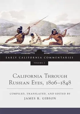 Kalifornien aus der Sicht der Russen, 1806-1848 - California Through Russian Eyes, 1806-1848