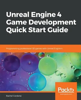 Unreal Engine 4 Schnellstartanleitung für die Spieleentwicklung - Unreal Engine 4 Game Development Quick Start Guide