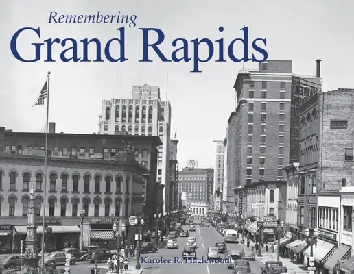 Erinnerungen an Grand Rapids - Remembering Grand Rapids
