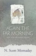 Wieder der ferne Morgen: Neue und ausgewählte Gedichte - Again the Far Morning: New and Selected Poems