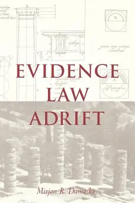 Beweisrecht auf Abwegen - Evidence Law Adrift
