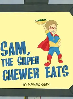 Sam, der Superkauende isst - Sam, the Super Chewer Eats