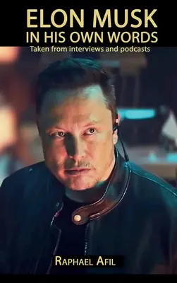 Elon Musk: In seinen eigenen Worten - Elon Musk: In His Own Words