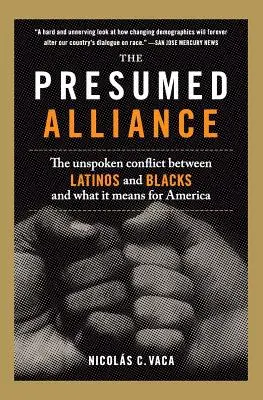 Die vermeintliche Allianz: Der unausgesprochene Konflikt zwischen Latinos und Schwarzen und was er für Amerika bedeutet - The Presumed Alliance: The Unspoken Conflict Between Latinos and Blacks and What It Means for America