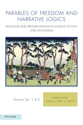 Parabeln der Freiheit und erzählerische Logik: Positionen und Voraussetzungen in Science Fiction und Utopismus - Parables of Freedom and Narrative Logics: Positions and Presuppositions in Science Fiction and Utopianism