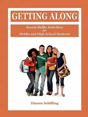 Miteinander auskommen: Aktivitäten zu sozialen Kompetenzen für Schüler der Mittel- und Oberstufe - Getting Along: Social Skills Activities for Middle and High School Students