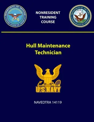 Techniker für Rumpfpflege - NAVEDTRA 14119 - Hull Maintenance Technician - NAVEDTRA 14119