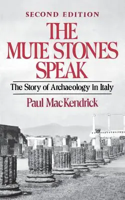 Die stummen Steine sprechen: Die Geschichte der Archäologie in Italien - The Mute Stones Speak: The Story of Archaeology in Italy