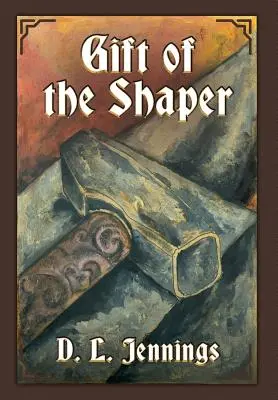 Das Geschenk des Formers: Buch eins der HIGHGLADE-Reihe - Gift of the Shaper: Book One of the HIGHGLADE Series