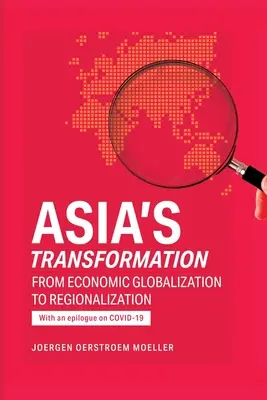 Die Transformation Asiens: Von der wirtschaftlichen Globalisierung zur Regionalisierung - Asia's Transformation: From Economic Globalization to Regionalization