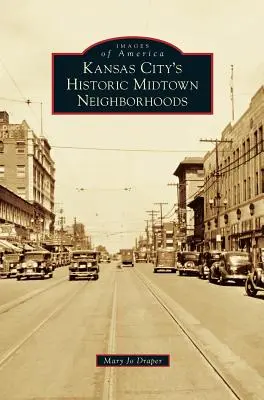 Kansas Citys historische Viertel in der Innenstadt - Kansas City's Historic Midtown Neighborhoods