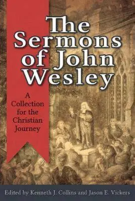 Die Predigten von John Wesley: Eine Sammlung für die christliche Reise - The Sermons of John Wesley: A Collection for the Christian Journey
