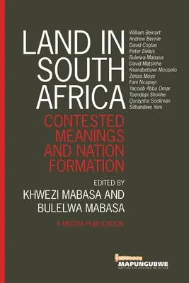 Land in Südafrika: Umstrittene Bedeutungen und Nationenbildung - Land in South Africa: Contested Meanings and Nation Formation