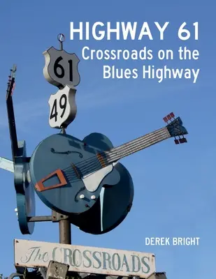 Highway 61: Kreuzungen auf dem Blues-Highway - Highway 61: Crossroads on the Blues Highway