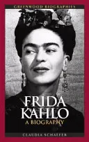 Frida Kahlo: Eine Biographie - Frida Kahlo: A Biography
