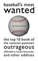 Baseball's Most Wanted: Das Top-10-Buch der unerhörten Straftäter, Glückstreffer und anderen Kuriositäten des Nationalsportes - Baseball's Most Wanted: The Top 10 Book of the National Pastime's Outrageous Offenders, Lucky Bounces, and Other Oddities