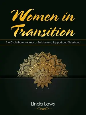 Frauen im Umbruch: Das Circle Book - ein Jahr der Bereicherung, Unterstützung und Schwesternschaft - Women in Transition: The Circle Book a Year of Enrichment, Support and Sisterhood