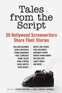 Geschichten aus dem Drehbuch: 50 Hollywood-Drehbuchautoren erzählen ihre Geschichten - Tales from the Script: 50 Hollywood Screenwriters Share Their Stories