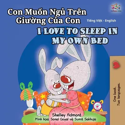 Ich liebe es, in meinem eigenen Bett zu schlafen (Vietnamesisch Englisch Zweisprachiges Buch für Kinder) - I Love to Sleep in My Own Bed (Vietnamese English Bilingual Book for Kids)