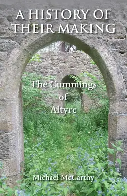 Eine Geschichte, die sie geschrieben haben: Die Cummings von Altyre - A History of Their Making: The Cummings of Altyre