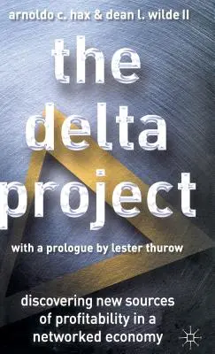 Das Delta-Projekt: Die Entdeckung neuer Quellen der Rentabilität in einer vernetzten Wirtschaft - The Delta Project: Discovering New Sources of Profitability in a Networked Economy