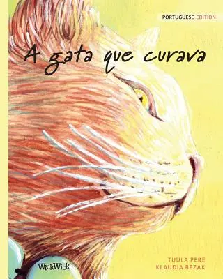 A gata que curava: Portugiesische Ausgabe von The Healer Cat - A gata que curava: Portuguese Edition of The Healer Cat