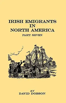 Irische Auswanderer in Nordamerika. Siebter Teil - Irish Emigrants in North America. Part Seven