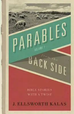 Parables from the Back Side Band 1: Biblische Geschichten mit einer Wendung - Parables from the Back Side Volume 1: Bible Stories with a Twist