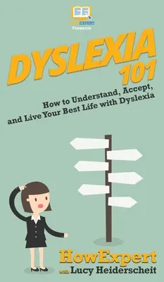 Legasthenie 101: Wie Sie Ihr Leben mit Legasthenie verstehen, akzeptieren und bestmöglich leben können - Dyslexia 101: How to Understand, Accept, and Live Your Best Life with Dyslexia