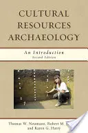 Kulturelle Ressourcen Archäologie: Eine Einführung, Zweite Auflage - Cultural Resources Archaeology: An Introduction, Second Edition