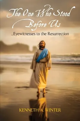Derjenige, der vor uns stand: Augenzeugen der Auferstehung - The One Who Stood Before Us: Eyewitnesses to the Resurrection