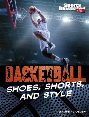 Basketball-Schuhe, -Shorts und -Stil - Basketball Shoes, Shorts, and Style