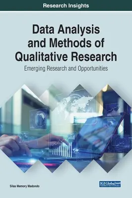 Datenanalyse und Methoden der qualitativen Forschung: Neue Forschung und Möglichkeiten - Data Analysis and Methods of Qualitative Research: Emerging Research and Opportunities