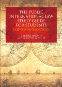 The Public International Law Study Guide for Students: Übungen und Antworten - The Public International Law Study Guide for Students: Exercises and Answers