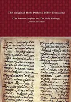 Die ursprüngliche Heilige Peshitta Bibel (Die ehemaligen Propheten und die heiligen Schriften) Josua bis Esther - The Original Holy Peshitta Bible Translated (The Former Prophets and The Holy Writings) Joshua to Esther