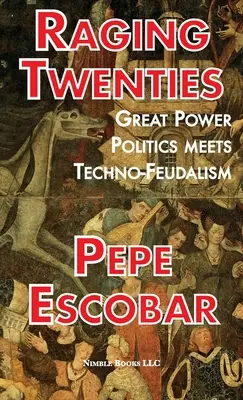 Rasende Zwanziger: Großmachtpolitik trifft auf Techno-Feudalismus - Raging Twenties: Great Power Politics Meets Techno-Feudalism