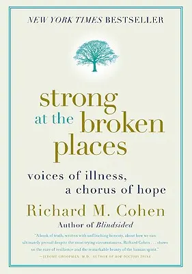 Stark an den zerbrochenen Stellen: Stimmen der Krankheit, ein Chor der Hoffnung - Strong at the Broken Places: Voices of Illness, a Chorus of Hope