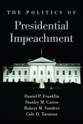 Die Politik der Amtsenthebung von Präsidenten - The Politics of Presidential Impeachment