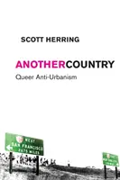 Ein anderes Land: Queer Anti-Urbanismus - Another Country: Queer Anti-Urbanism