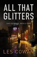 Alles, was glänzt: Sie entkam, in eine Falle - All That Glitters: She Escaped, Into a Trap