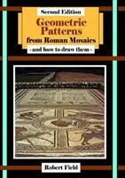 Geometrische Muster aus römischen Mosaiken: und wie man sie zeichnet - Geometric Patterns from Roman Mosaics: and How to Draw Them