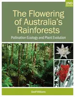 Die Blüte der Regenwälder Australiens: Ökologie der Bestäubung und Evolution der Pflanzen - The Flowering of Australia's Rainforests: Pollination Ecology and Plant Evolution