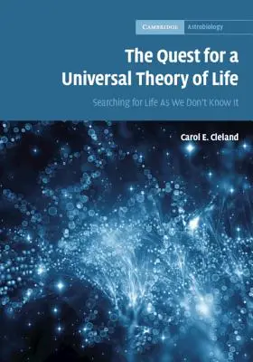 Die Suche nach einer universellen Theorie des Lebens: Auf der Suche nach dem Leben, wie wir es nicht kennen - The Quest for a Universal Theory of Life: Searching for Life as We Don't Know It