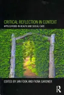 Kritische Reflexion im Kontext: Anwendungen im Gesundheits- und Sozialwesen - Critical Reflection in Context: Applications in Health and Social Care