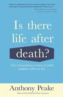 Gibt es ein Leben nach dem Tod? - Die außergewöhnliche Wissenschaft von dem, was passiert, wenn wir sterben - Is There Life After Death? - The Extraordinary Science of What Happens When We Die