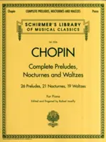 Vollständige Präludien, Nocturnes & Walzer: Schirmer Library of Classics Band 2056 - Complete Preludes, Nocturnes & Waltzes: Schirmer Library of Classics Volume 2056