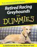 Windhunde im Ruhestand für Dummies - Retired Racing Greyhounds for Dummies