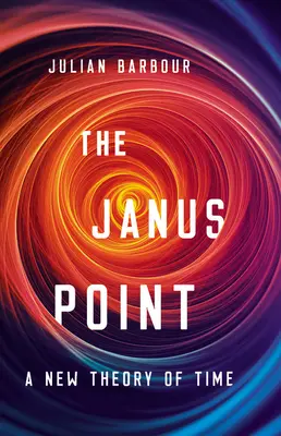 Der Januspunkt: Eine neue Theorie der Zeit - The Janus Point: A New Theory of Time