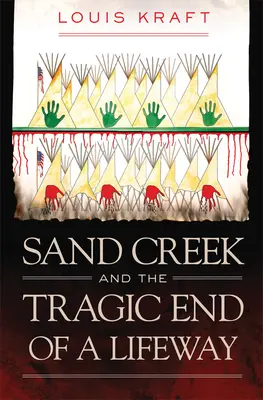 Sand Creek und das tragische Ende eines Lebensweges - Sand Creek and the Tragic End of a Lifeway
